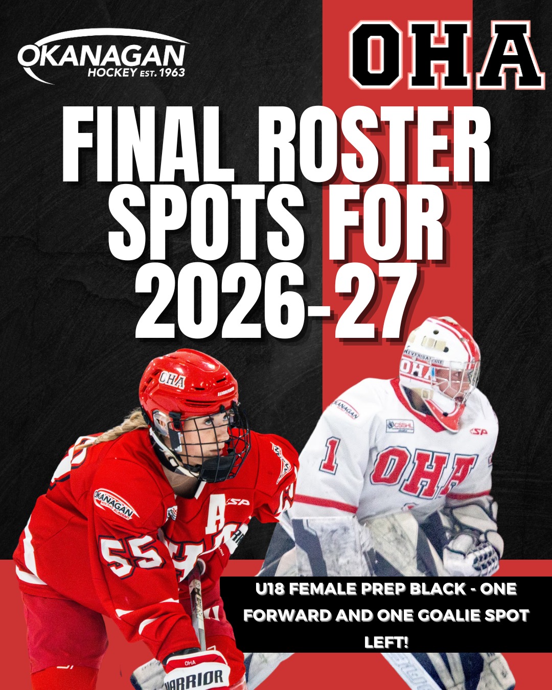 UPDATE! Goalie spot has been filled. Thank you to all the families who reached out ❤️

🚨OHA Penticton is looking to complete its 2026–27 U18 Female Prep Black team roster, with just TWO spots remaining:
🏒 1 Forward
🥅 1 Goalie

Successful athletes will have the opportunity to compete in the CSSHL, one of North America's premier education-based hockey leagues, while training and developing within the OHA Penticton high-performance environment.

If you're a motivated female student-athlete looking to take the next step in your hockey journey, this is your opportunity to join the OHA family for the upcoming season.

Interested athletes are encouraged to contact Mike Needham, Senior Manager of Hockey Operations, by email for more information and to begin the application process.
📧 mikeneedham@okanaganhockey.com 

Don't miss your chance to secure one of the final spots before they're gone!

#OHA | #OkanaganHockey | #CSSHL